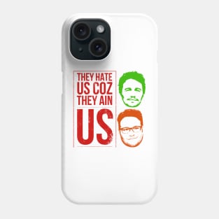 They hate us coz they ain us Phone Case