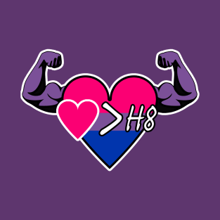 Strong Heart: Love Is Greater Than Hate (Bisexual Pride) T-Shirt