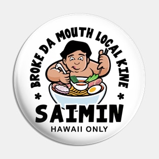 Broke Da Mouth Saimin Hawaiian Style Pin