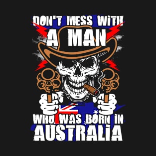 A man Was Born in Australia T-Shirt