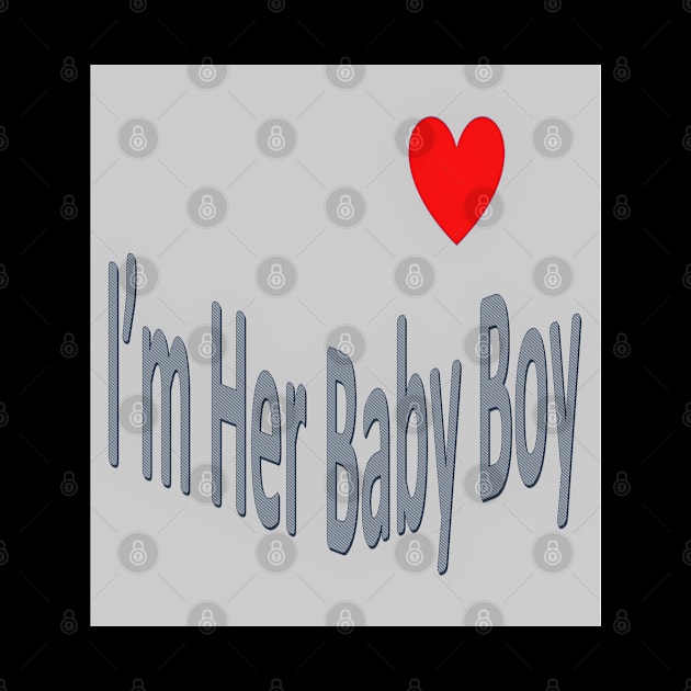 I'm Her Baby Boy 2 by Old Skool Queene 4 U