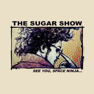 Sugar Show 2 T-Shirt