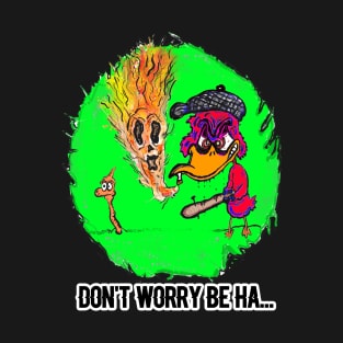 Don't worry be happy T-Shirt