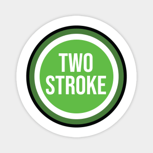 Two Stroke Magnet