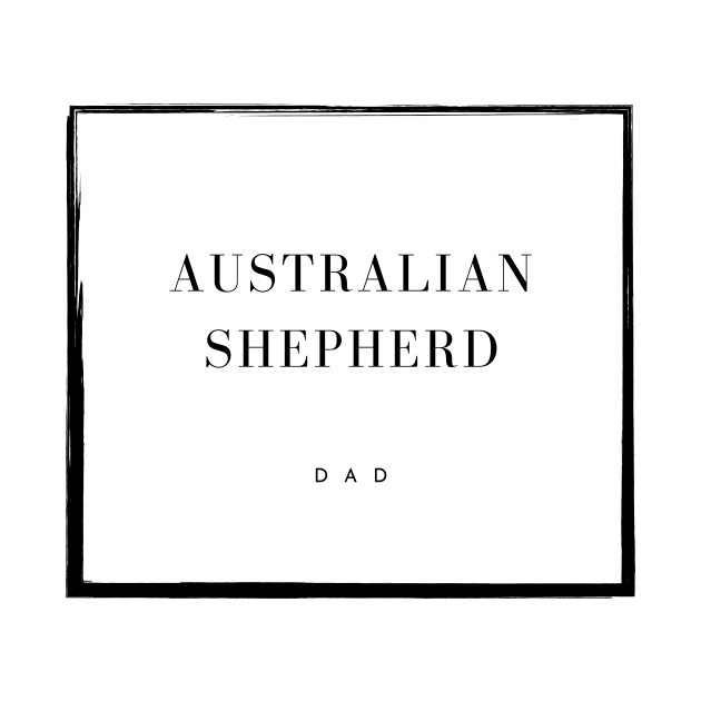 Australian Shepherd Dad by DoggoLove
