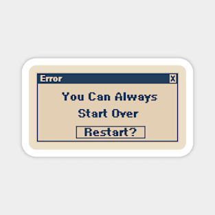 You Can Always Start Over - 1bit Pixel Art Magnet