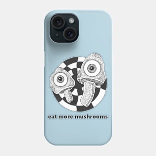 Eat More Shrooms Phone Case