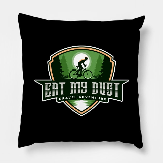 Eat my dust Gravel Cycling adventure Pillow by Cooking and Cycling