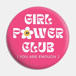 Girl Power Club. You are Enough - International Woman's Day Pin