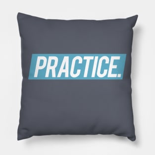 PRACTICE. Pillow