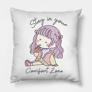 Stay in your comfort zone Pillow