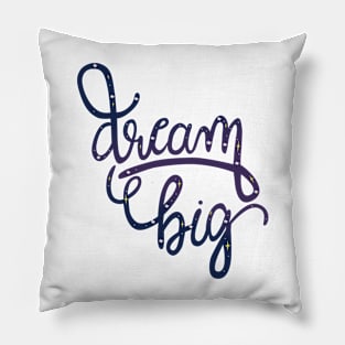 Dream Big Pillow