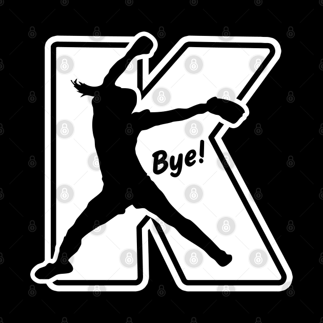 Funny Softball Saying Fastpitch Pitcher K Bye Strikeout by TeeCreations