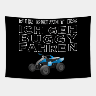 Mir reicht es ich geh buggy fahren Tapestry