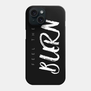 Feel The Burn Phone Case