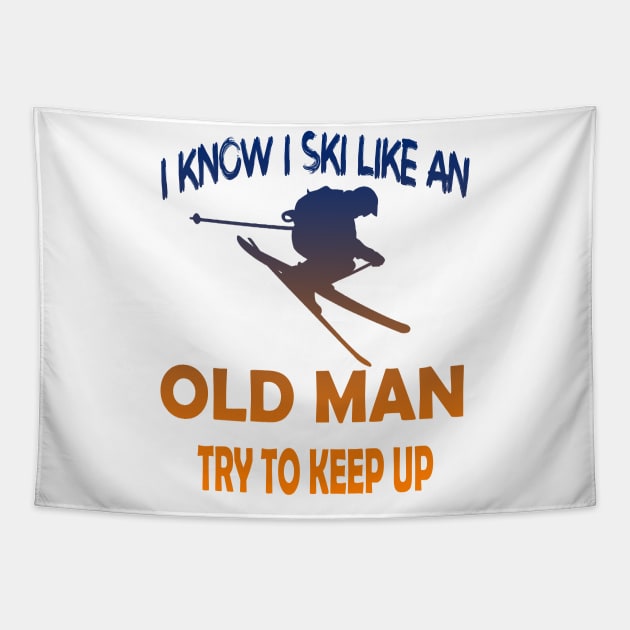 I Know I Ski Like An Old Man Try to Keep Up Tapestry by luckyboystudio