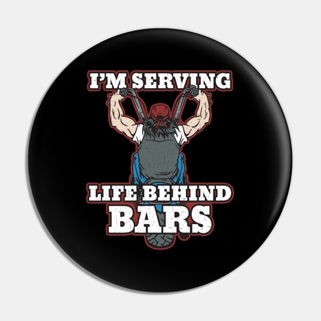 Biker Male I'm Serving Life Behind Bars Pin by EPDROCKS