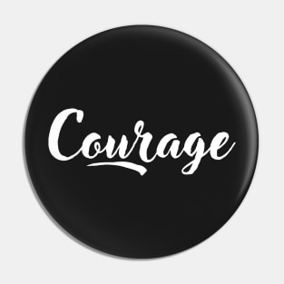 Courage! Pin