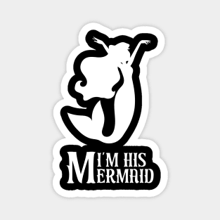 I'm His Mermaid Couple Gift Magnet