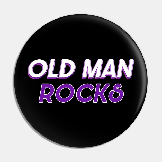 Old Man Rocks - Don't Forget The Senior People Discounts Pin by mangobanana