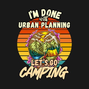 URBAN PLANNING AND CAMPING DESIGN VINTAGE CLASSIC RETRO COLORFUL PERFECT FOR  URBAN PLANNER AND CAMPERS T-Shirt