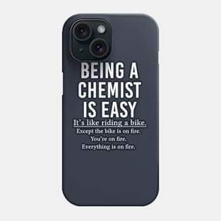 Funny Chemistry Gift Chemist Gift Being A Chemist Is Easy Phone Case