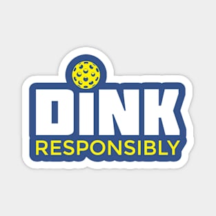 Dink Responsibly Pickleball T-Shirt Magnet