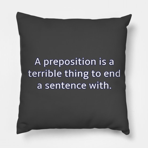 Preposition - outlined letters Pillow by HyraxWithAFlamethrower