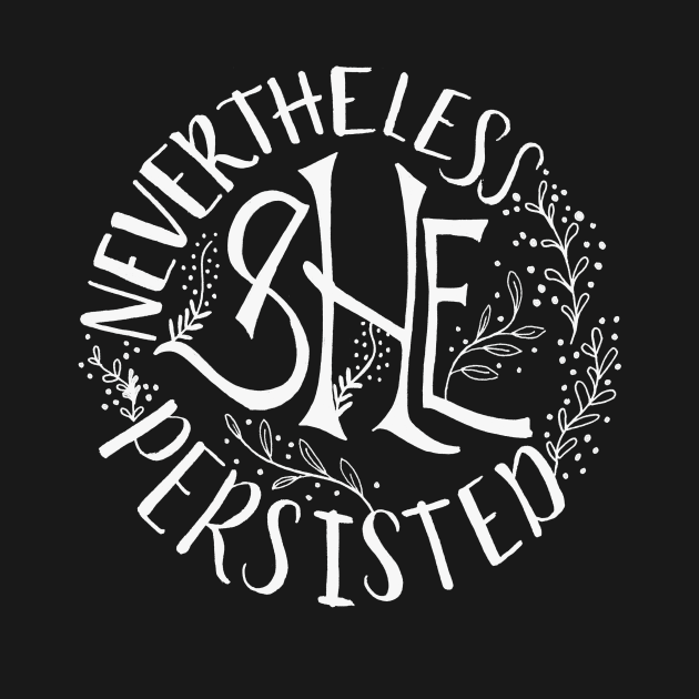 Nevertheless SHE Persisted by MrsJDraws