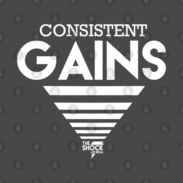 Consistent Gains by Theshockisreal