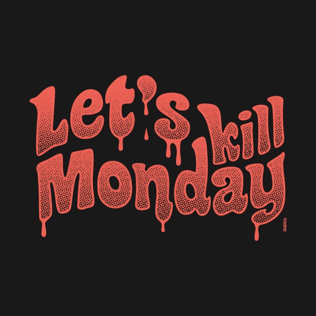 Let's Kill Monday Lettering by raffaus