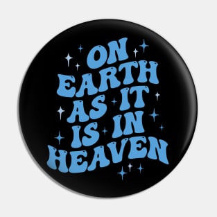 On earth as it is in heaven Pin