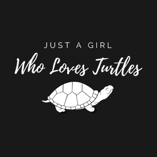 JUST A GIRL WHO LOVES TURTLES T-Shirt