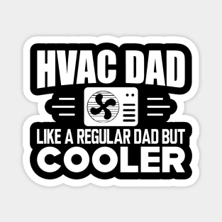 HVAC Dad like a regular dad but cooler w Magnet