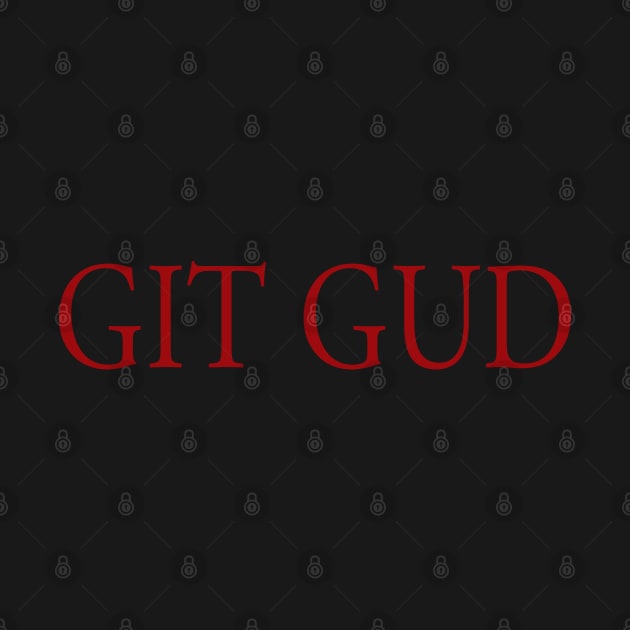 Git Gud by Phox