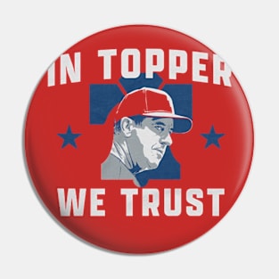 Rob Thomson In Topper We Trust Pin