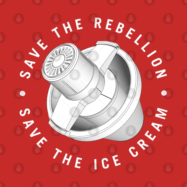 Save the Rebellion Save the Ice Cream by TheMoistureFarm