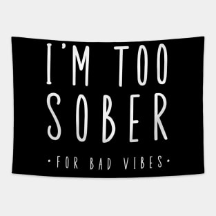 I'm Too Sober For Bad Vibes Tapestry