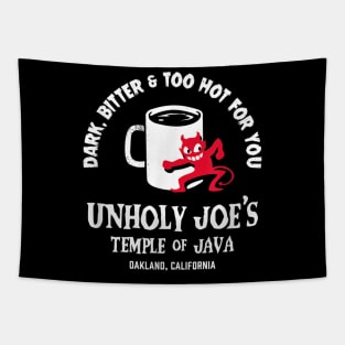 Dark, Bitter & Too Hot For You Unholy Joe's Temple Of Java Tapestry