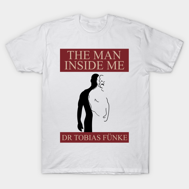 Tobias Funke The Man Inside Me Book - Arrested Development - T-Shirt ...