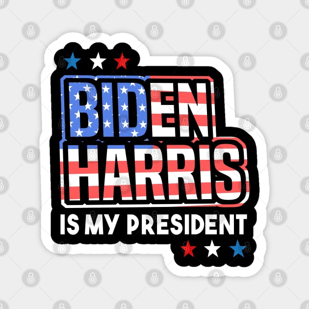 Biden Harris is My President American Flag Magnet by dnlribeiro88