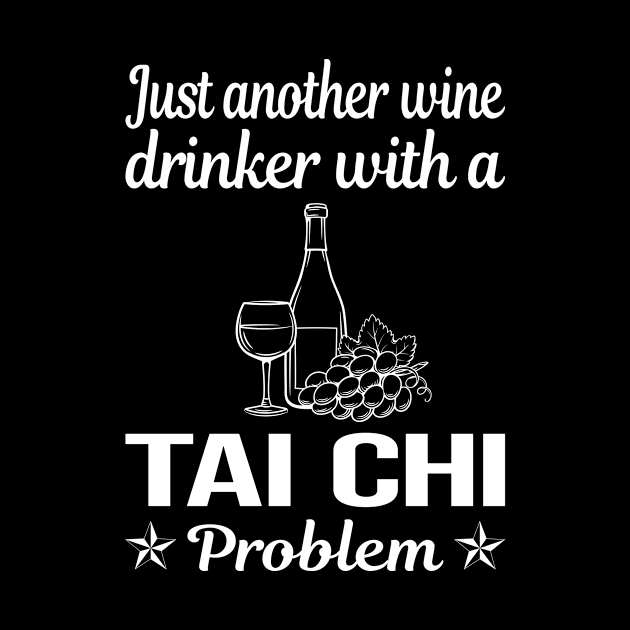 Funny Wine Drinker Tai Chi by lainetexterbxe49