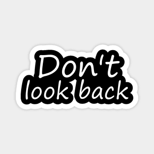 Don't look back Magnet