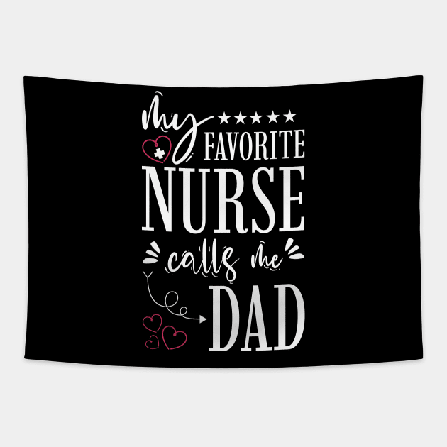 My Favorite Nurse Calls Me Dad Tapestry by Tesszero