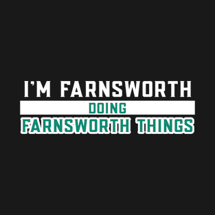 I'm Farnsworth Doing Farnsworth Things T-Shirt
