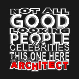 Good Looking Architect (White) T-Shirt