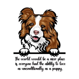 The world would be a nicer place if everyone had the ability to love as unconditionally as a puppy. T-Shirt