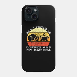 All I Need Is Coffee And My Camera Vintage Phone Case