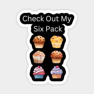 Check Out My Six Pack Muffin Magnet