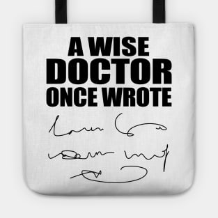 A Wise Doctor Once Wrote Medical Funny Doctor Handwriting Tote